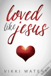 Loved Like Jesus