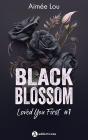 Loved You First Tome 1 : Black Blossom - Preview