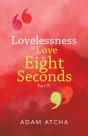 Lovelessness To Love In Eight Seconds - Preview