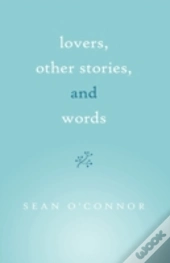 Lovers, Other Stories, And Words