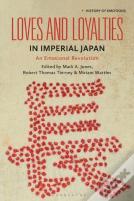 Loves And Loyalties In Imperial Japan