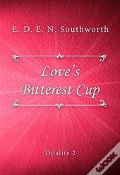 Love'S Bitterest Cup