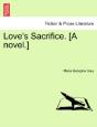 Love'S Sacrifice. (A Novel.) - Preview