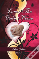 Love'S The Only House
