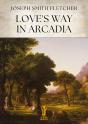 Loves Way In Arcadia - Preview
