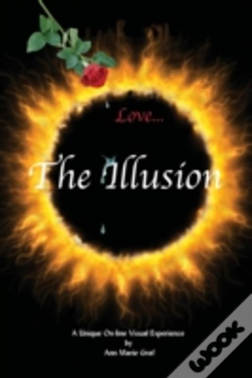Love...The Illusion