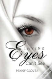 Loving Eyes Can'T See