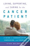Loving, Supporting, And Caring For The Cancer Patient