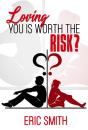 Loving You Is Worth The Risk? - Preview