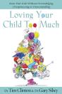 Loving Your Child Too Much - Preview