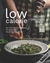 Low-Calorie Recipes Can Taste Great!