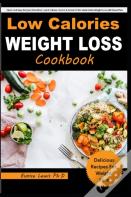 Low Calories Weight Loss Cookbook