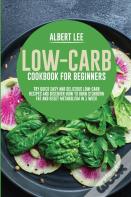 Low-Carb Cookbook For Beginners