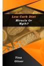 Low Carb Diet - Miracle Or Myth? - Preview