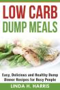 Low Carb Dump Meals: Easy, Delicious And - Preview