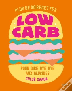 Capa do artigo Low Carb : Plus De 90 Recettes Pour Dire Bye Bye Aux Glucides