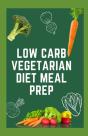Low Carb Vegetarian Diet Meal Prep - Preview