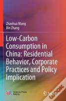 Low-Carbon Consumption In China: Residential Behavior, Corporate Practices And Policy Implication
