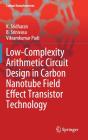 Low-Complexity Arithmetic Circuit Design In Carbon Nanotube Field Effect Transistor Technology - Preview
