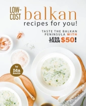 Low-Cost Balkan Recipes For You!