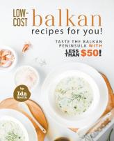 Low-Cost Balkan Recipes For You!