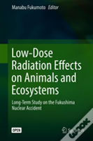 Low-Dose Radiation Effects On Animals And Ecosystems