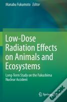 Low-Dose Radiation Effects On Animals And Ecosystems