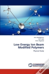 Low Energy Ion Beam Modified Polymers