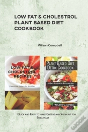 Capa do artigo Low Fat & Cholestrol Recipes Using Fast And Easy Plant Based Ingredients