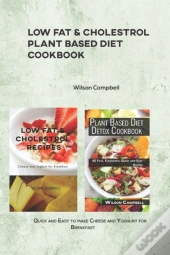 Low Fat & Cholestrol Recipes Using Fast And Easy Plant Based Ingredients