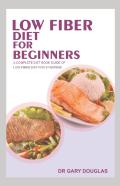 Low Fiber Diet For Beginners