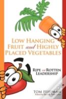 Low Hanging Fruit And Highly Placed Vegetables