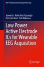 Low Power Active Electrode Ics For Wearable Eeg Acquisition - Preview