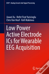 Low Power Active Electrode Ics For Wearable Eeg Acquisition