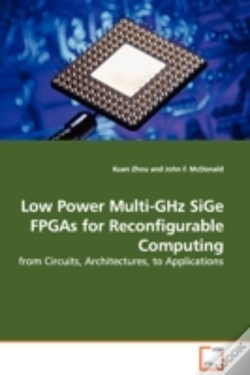 Capa do artigo Low Power Multi-Ghz Sige Fpgas For Reconfigurable Computing - From Circuits, Architectures, To Applications
