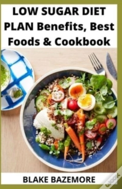Capa do artigo Low Sugar Diet Plan Benefits, Best Foods & Cookbook