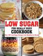 Low Sugar For Really Busy Cookbook - Preview
