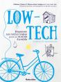 Low-Tech : Repenser Nos Technologies Pour Un Monde Durable : Conseils Et Témoignages - Preview