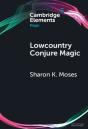 Lowcountry Conjure Magic - Preview
