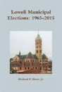 Lowell Municipal Elections: 1965-2015 - Preview
