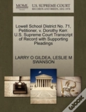 Lowell School District No. 71, Petitioner, V. Dorothy Kerr. U.S. Supreme Court Transcript Of Record With Supporting Pleadings