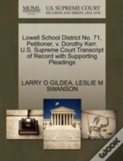 Capa do artigo Lowell School District No. 71, Petitioner, V. Dorothy Kerr. U.S. Supreme Court Transcript Of Record With Supporting Pleadings