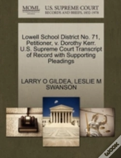 Capa do artigo Lowell School District No. 71, Petitioner, V. Dorothy Kerr. U.S. Supreme Court Transcript Of Record With Supporting Pleadings