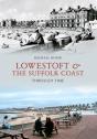 Lowestoft & The Suffolk Coast Through Time - Preview