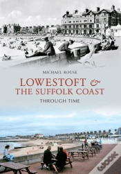 Capa do artigo Lowestoft & The Suffolk Coast Through Time