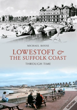 Capa do artigo Lowestoft & The Suffolk Coast Through Time