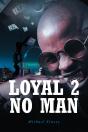 Loyal 2 No Man - Preview