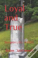 Loyal And True