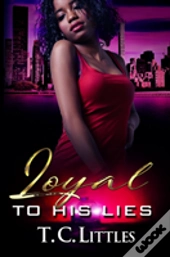 Loyal To His Lies