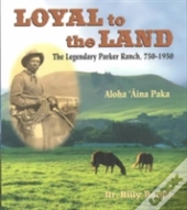 Loyal To The Land